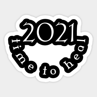 2021 Time to heal Sticker